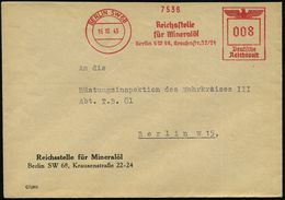 ERDÖL / PROSPEKTIERUNG & GEWINNUNG : BERLIN SW 68/ Reichsstelle/ Für Mineralöl 1943 (16.10.) Seltener AFS , Klar Gest. D - Oil