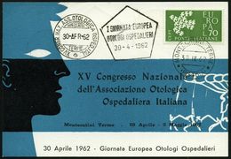 MEDIZINISCHE AUSSTELLUNGEN & KONGRESSE : ITALIEN 1962 (30.4.) SSt: MONTECATINI/TERME/XV. CONGR.NAZ.ASS.OTOLOGICA OSPED.I - Medicina