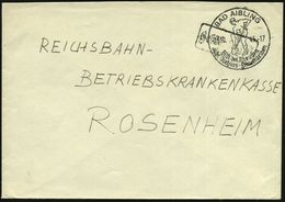 KRANKHEITEN : BAD AIBLING/ Hilft Bei Rheuma/ Gicht-Jschias-Frauenleiden 1945 (3.10.) HWSt (Mann Mit Schaufel) + Schw. Ra - Krankheiten