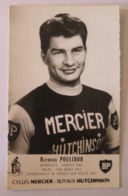 CYCLISME Raymond POULIDOR CARTE AUTOGRAPHE Groupe Sportif  Mercier Hutchinson - Ciclismo