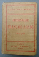 Editeur Jules Carbonel Alger - Belkassem Ben Sedira - Dictionnaire Français-Arabe - 6ème Edition - Dictionaries