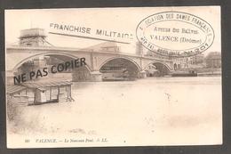 VALENCE  Le Nouveau Pont / Cachet Franchise Militaire / Hopital Auxiliaire Valence Asso Des Dames Francaises - Guerre 1914-18
