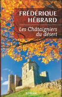 Frédérique Hébrard - Les Châtaigniers Du Désert Edit France Loisirs 2006 - Belgische Schrijvers