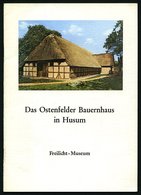 SACHBÜCHER Das Ostenfelder Bauernhaus In Husum, Von Dr. Erich Wohlenberg, 32 Seiten, Mit Vielen Fotos, Husum-Druck, 1974 - Altri & Non Classificati