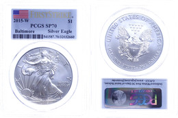 1 Dollar, 2015, W, Silver Eagle, In Slab Der PCGS Mit Der Bewertung SP70, First Strike, Baltimore, Flag Label. - Andere & Zonder Classificatie