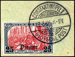 5 Mark Deutsches Reich Ohne Wasserzeichen Mit Aufdruck "25 Piaster", Tadelloses Briefstück Mit Stempel "CONSTANTINOPEL 1 - Turkse Rijk (kantoren)