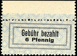 6 Pfg Gebührenzettel Mit Fehlfarbe Schwarz "statt Dunkelbraun" Mit Oberrand, Tadellos Postfrisch, Kabinett, Mi. 200.-, K - Lohne