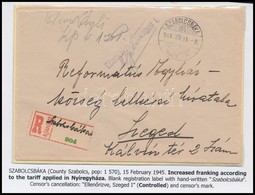 1945.feb.15. Távolsági Ajánlott Levél Bélyeghiány Miatt 1,20P Készpénzzel Bérmentesítve 'Ellenőrizve: Szeged' 'SZABOLCSB - Autres & Non Classés