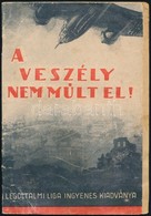 A Veszély Nem Múlt El. Összeállította: Dr. Kartal Imre. Bp.,1942, Légoltalmi Liga,(Pallas-ny.), 16 P. Kiadói Papírkötés, - Autres & Non Classés