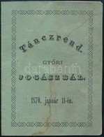 1870 Győri Jogászbál Tánczrend. 1870. Jan 11., Győr, Czéh S.-ny., Foltos, 7x5 Cm, Kinyitva: 7x10 Cm - Sin Clasificación