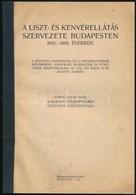 1916 A Liszt- és Kenyérellátás Szervezete Budapesten 1915-1916. években. Bp. Központi Liszthivatala 80p. - Ohne Zuordnung