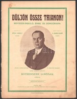 Kőnig Károly-Dr. Kalovits Alajos: Dűljön össze Trianon! Revíziós-induló, ének-, és Zongorára. Hálás Szeretettel A Magyar - Ohne Zuordnung