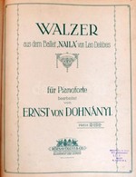 Kolligátum Több Kottából, Félvászon-kötésben. Közte: 
Dohnányi Ernő: Walzer Aus Dem Ballet 'Naila' Von Leo Delibes Für P - Sonstige & Ohne Zuordnung