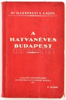 Illyefalvi I. Lajos: A Hatvanéves Budapest. Bp., 1933, KSH. Egészvászon Kötésben - Non Classés