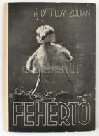 Ifj. Dr. Tildy Zoltán: Fehértó. Bp.,(1951), Országos Természetvédelmi Tanács,(Szikra-ny.), 75 P. Első Kiadás. Fekete-feh - Non Classés