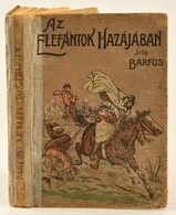 Barfus: Az Elefántok Földjén. Egy Magyar Fiú élményei Afrikában. Átdolgozta: Kemény György. Gara Richárd Rajzaival. Bp., - Sin Clasificación