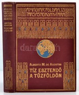 Agostini, Alberto M. De: Tíz Esztendő Tűzföldön. Bp., é. N., Lampel (A Magyar Földrajzi Társaság Könyvtára). Díszes Vász - Sin Clasificación