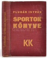 Pluhár István (szerk.): Sportok Könyve. Bp., 1935, Káldor. Kiadói Kopott Egészvászon Kötés. - Non Classés