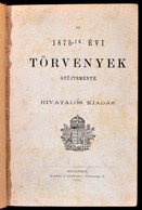 Az 1875-ik évi Törvények Gyűjteménye. Hivatalos Kiadás. Budapest, 1875. Vodianer. Későbbi Félvászon Kötésben. Benne A Ke - Sin Clasificación