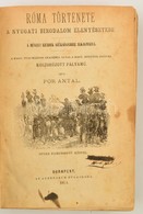 Pór Antal: Róma Története A Nyugati Birodalom Elenyészeteig. Bp.,1873, Athenaeum, 1 T.+VI+454+2 P. Átkötött Félvászon-kö - Non Classés