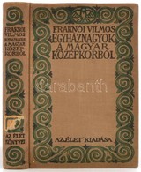 Fraknói Vilmos: Egyháznagyok A Magyar Középkorból. Bibliotheca Vitae. Bp., 1916, Élet. Kiadói Egészvászon-kötés. - Sin Clasificación