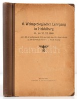 6. Wehrgeologischer Lehrgang In Heidelberg 14. Bis 20. XII. 1940. Mit 2.XII.40 Verfügt Durch OKH, Gen St D H Gen D Pi U. - Ohne Zuordnung