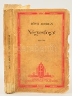 Bónyi Adorján: Négyesfogat. Bp.,(1942),Singer és Wolfner, 223+1 P. Első Kiadás. Kiadói Papírkötés, Foltos, Kopott Borító - Sin Clasificación