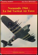 Geoffrey Murphy-Jean Pierre Benamou: Normandie 1944: Le 2nd Tactical Air Force. Hn.,1989, Ed. Heimdal. Fekete-fehér Fotó - Ohne Zuordnung