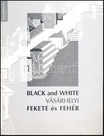Vásárhelyi Antal: Fekete-fehér./Black-and-White. Bp., 2008, Hanga. Kiadói Papírkötés. - Ohne Zuordnung