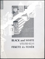 Vásárhelyi Antal: Fekete-fehér./Black-and-White. Bp., 2008, Hanga. Kiadói Papírkötés. - Non Classés