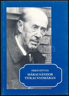 Fried István: Márai Sándor Titkai Nyomában. Salgótarján 1993. Mikszáth Kiadó. - Ohne Zuordnung