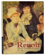 Renoir. Művészet Impresszionista Korszakában. 1869-1883. A Festő írásaival és Elda Fezzi Kritikai és Filológiai Jegyzete - Ohne Zuordnung