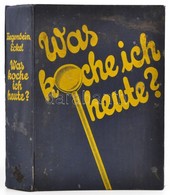 Hans Ziegenbein-Julius Edel: Was Koch Ich Heute? Wien-Leipzig, 1933, Wehle Höfels. Német Nyelven. Kiadói Egészvászon-köt - Sin Clasificación