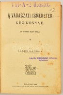 Illés Nándor: A Vadászati Ismeretek Kézikönyve. 3. Köt. 1. Rész. Bp., 1895, Grill Károly. Korabeli Egészvászon Kötésben. - Ohne Zuordnung