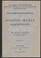 Dr. Aczél Károly: Rögtöni Segély Baleseteknél. Építő Munkavezetők Könyvtára. VI. Szerk.: Jakabffy Ferenc. Budapesti Épít - Non Classés