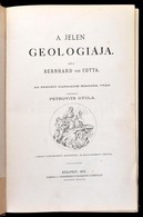 Cotta, Bernhard Von: A Jelen Geológiája. Bp., 1873, Természettudományi Társulat. Megviselt Vászonkötésben. - Non Classés