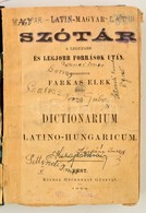 Latin-magyar Szótár A Legujabb és Legjobb Források Után. Dictionarium Latino-Hungaricum. Szerk.: Farkas Elek. Pest, 1868 - Ohne Zuordnung