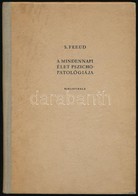 Sigmund Freud: A Mindennapi élet Pszichopatológiája. Bp.,1958, Bibliotheca. Kiadói Félvászon-kötésben. - Sin Clasificación