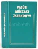 Vasúti Műszaki Zsebkönyv. Szerk.: Horváth Lajos. Bp.,2010, MÁV. Kiadói Kartonált Papírkötés. - Ohne Zuordnung