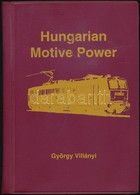 Villányi György: Hungarian Motive Power. Malmö, 1998, Frank Stenvalls. Angol Nyelven. Kiadói Nyl-kötésben. 
A Szerző, Vi - Ohne Zuordnung