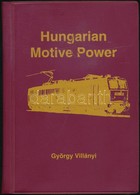 Villányi György: Hungarian Motive Power. Malmö, 1998, Frank Stenvalls. Angol Nyelven. Kiadói Nyl-kötésben. 
A Szerző, Vi - Non Classés