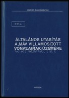 Általános Utasítás A MÁV Villamosított Vonalainak üzemére. E 101. Sz. Bp., 1991, KÖZDOK. Kiadói Nyl-kötés. - Sin Clasificación