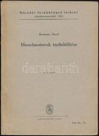 Brodszky Dezső: Diselmotorok Turbótöltése. Kézirat. Bp.,1960, Mérnöki Továbbképző Intézet. Kiadói Papírkötés, Volt Könyv - Ohne Zuordnung