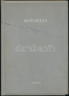 Motortan. Szerk.: Merkly István. Bp., 1200, KPM Vasúti Főosztály - KÖZDOK. Kiadói Nyl-kötés. Megjelent 1200 Példányban. - Ohne Zuordnung