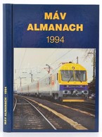 1994 MÁV Almanach 1994. Bp., 1994, MÁV Rt.-Közlekedési Dokumentációs Rt. Kiadói Kartonált Papírkötés. - Sin Clasificación