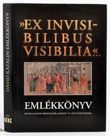 Dankó László (szerk.): 'Ex Invisibilibus Visibilia...' Emlékkönyv Dávid Katalin Professzor Asszony 70. Születésnapjára.  - Sin Clasificación