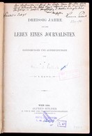 [Heinrich Pollak]: Dreißig Jahre Aus Dem Leben Eines Journalisten. I-II. Kötet. Wien, 1894-1895, Alfred Hölder,
8+282-28 - Ohne Zuordnung