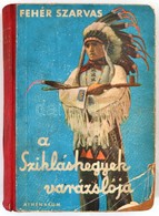 Fehér Szarvas: A Szikláshegyek Varázslója. Bp., én., Athenaeum. Kiadói Félvászon-kötés, Kopott Borítóval, A Hátsó Kötést - Sin Clasificación