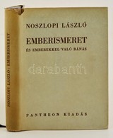 Noszlopi László: Emberismeret és Emberekkel Való Bánás. Bp., 1942, Pantheon. Kartonált Papírkötésben. - Unclassified