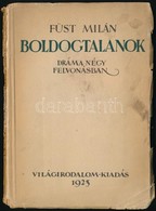 Füst Milán: Boldogtalanok. Budapest, 1923. ,,Világirodalom' (Otthon Ny.) 94 P. Első Kiadás. Kiadói, Sérült Papírborítóba - Sin Clasificación